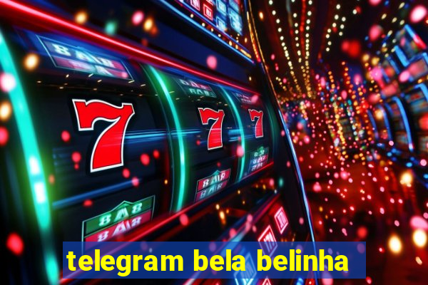 telegram bela belinha